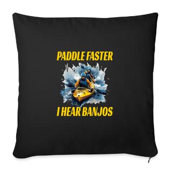 Paddle Faster I Hear Banjos - Sofakissenbezug 45 x 45 cm - Schwarz - Vorne
