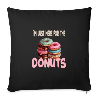 I'm Just Here For The Donuts für einen - Sofakissenbezug 45 x 45 cm - Schwarz - Vorne