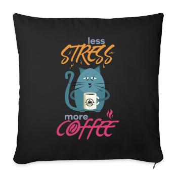Less Stress More Coffee - Chats Drôles et Café - Housse de coussin décorative 45 x 45 cm - noir - Devant