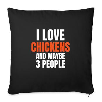 I Love Chickens And Maybe 3 People Funny - Sofa pillowcase 17,3'' x 17,3'' (45 x 45 cm) - black - Front