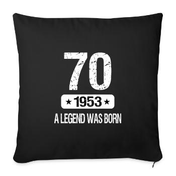 70th Birthday 1953 A LEGEND WAS BORN - Sofa pillowcase 17,3'' x 17,3'' (45 x 45 cm) - black - Front