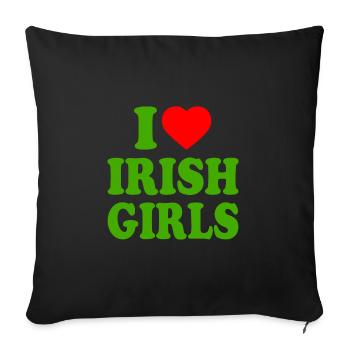 I love irish girls - Sofa pillowcase 17,3'' x 17,3'' (45 x 45 cm) - black - Front