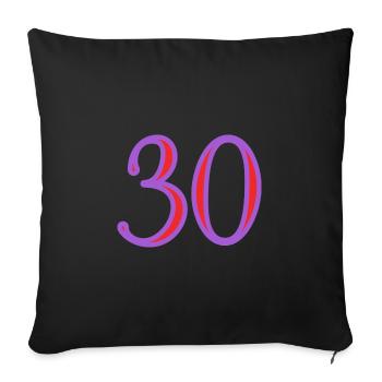 30. 30 YEARS. 30th ANNIVERSARY. 30TH ANNIVERSARY. - Sofa pillowcase 17,3'' x 17,3'' (45 x 45 cm) - black - Front