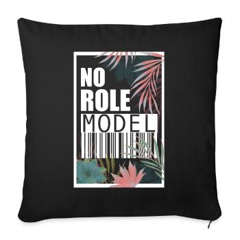 Not a role model. I am no role model - Sofa pillowcase 17,3'' x 17,3'' (45 x 45 cm) - black - Front