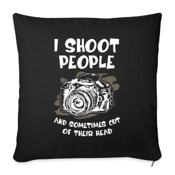 I Shoot People Photographer - Sofa pillowcase 17,3'' x 17,3'' (45 x 45 cm) - black - Front