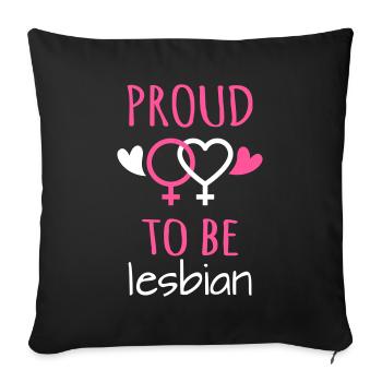Lesbisch Symbol Lesbe Proud to be lesbian LGBT - Sofa pillowcase 17,3'' x 17,3'' (45 x 45 cm) - black - Front