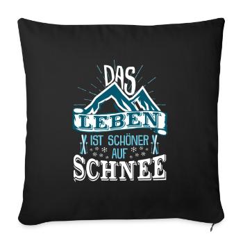 Das Leben ist schöner auf Schnee Winter Skifahren - Sofakissenbezug 45 x 45 cm - Schwarz - Vorne