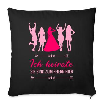 Poltern Junggesellinnenabschied - Ich heirate - Sofakissenbezug 45 x 45 cm - Schwarz - Vorne