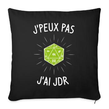 J'peux pas j'ai jeux de rôles (JDR) - Housse de coussin décorative 45 x 45 cm - noir - Devant