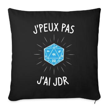 J'peux pas j'ai jeux de rôles (JDR) - Housse de coussin décorative 45 x 45 cm - noir - Devant