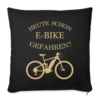 e bike e-bike spruch - Sofakissenbezug 45 x 45 cm - Schwarz - Vorne