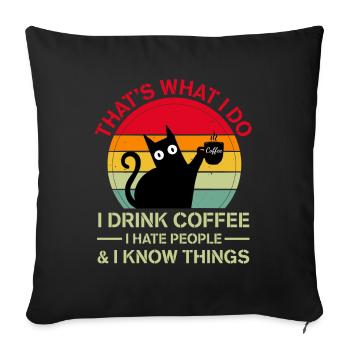 Boire du café, je déteste les gens et je sais des choses chat - Housse de coussin décorative 45 x 45 cm - noir - Devant