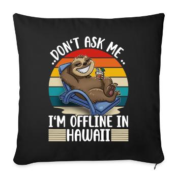 Hawaii Vacation Trip Sloth - Sofa pillowcase 17,3'' x 17,3'' (45 x 45 cm) - black - Front