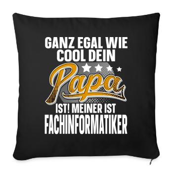 Fachinformatiker Papa Vater Vatertag Cooler Papa - Sofakissenbezug 45 x 45 cm - Schwarz - Vorne
