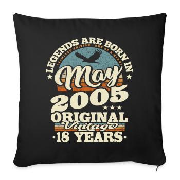 Legends are born in may 2005 - 18 years old - Sofa pillowcase 17,3'' x 17,3'' (45 x 45 cm) - black - Front