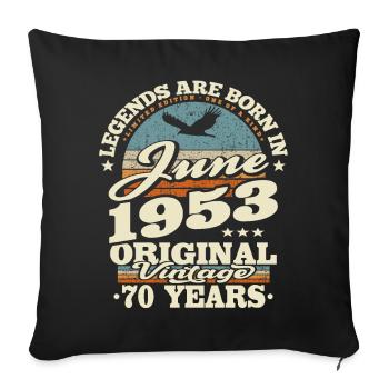 Born in Juni 1953 - 70 years old - Sofa pillowcase 17,3'' x 17,3'' (45 x 45 cm) - black - Front