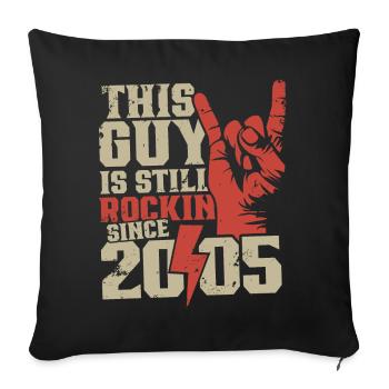 This guy has been rocking since 2005 vintage birthday - Sofa pillowcase 17,3'' x 17,3'' (45 x 45 cm) - black - Front
