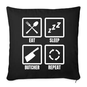 Eat Sleep Butcher Repeat - Sofa pillowcase 17,3'' x 17,3'' (45 x 45 cm) - black - Front