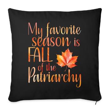 My favorite season is Fall of the patriarchy - Sofa pillowcase 17,3'' x 17,3'' (45 x 45 cm) - black - Front
