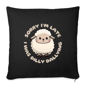 Tut mir leid, dass ich zu spät komme, ich war Dilly Dally Cute Lamb - Sofakissenbezug 45 x 45 cm - Schwarz - Vorne