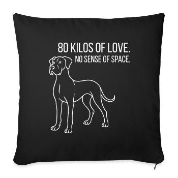 Deutsche Dogge Humor - 80 Kilo Liebe  - Sofakissenbezug 45 x 45 cm - Schwarz - Vorne