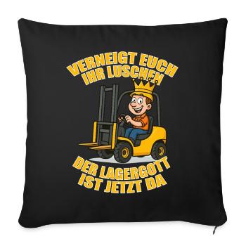 Verneigt Euch ihr Luschen der Lagergott ist jetzt - Sofakissenbezug 45 x 45 cm - Schwarz - Vorne