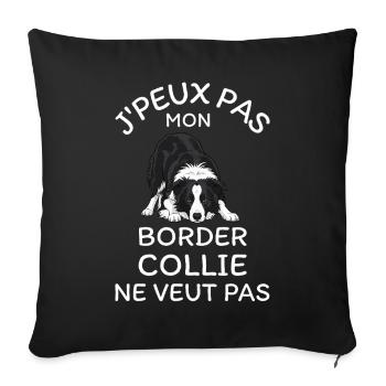 Jpeux Pas Mon Border Collie veut pas  - Housse de coussin décorative 45 x 45 cm - noir - Devant