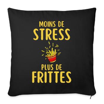 Less Stress More Fries - Sofa pillowcase 17,3'' x 17,3'' (45 x 45 cm) - black - Front