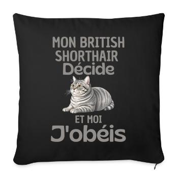 My British Shorthair decides, I obey - Sofa pillowcase 17,3'' x 17,3'' (45 x 45 cm) - black - Front