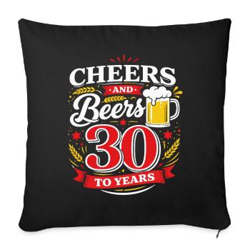 Cheers and Beers to 30 Years – Birthday Saying - Sofa pillowcase 17,3'' x 17,3'' (45 x 45 cm) - black - Front