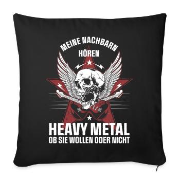 My neighbors listen to heavy metal - Sofa pillowcase 17,3'' x 17,3'' (45 x 45 cm) - black - Front