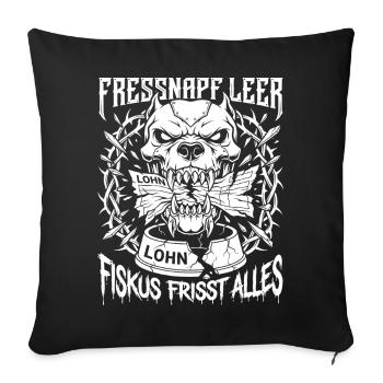 Fressnapf Leer, Fiskus Frisst Alles - Sofakissenbezug 45 x 45 cm - Schwarz - Vorne
