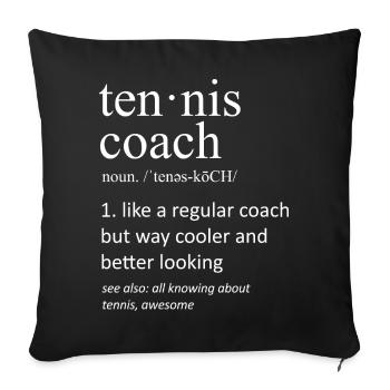 Tennis Coach Definition Funny Sport Sarcastic - Sofa pillowcase 17,3'' x 17,3'' (45 x 45 cm) - black - Front