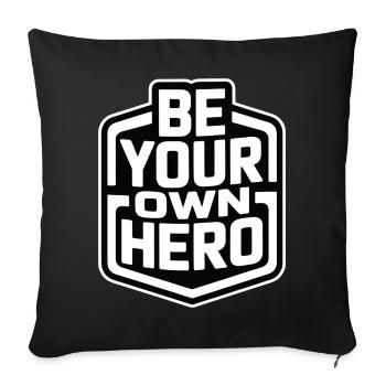 Be Your Own Hero - Sofa pillowcase 17,3'' x 17,3'' (45 x 45 cm) - black - Front