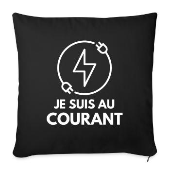 Je suis au courant – Énergie connectée - Housse de coussin décorative 45 x 45 cm - noir - Devant