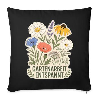 Gartenarbeit entspannt - Sofakissenbezug 45 x 45 cm - Schwarz - Vorne