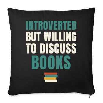 Introverted But Willing To Discuss Books - Sofa pillowcase 17,3'' x 17,3'' (45 x 45 cm) - black - Front
