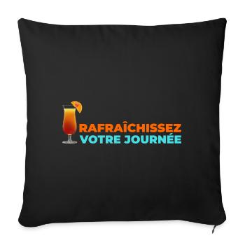 Rafraichissez votre journée! - Housse de coussin décorative 45 x 45 cm - noir - Devant