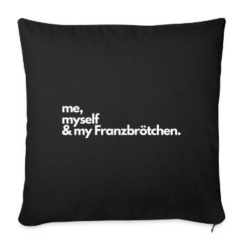 ME, myself & my FRANZBRÖTCHEN - Sofakissenbezug 45 x 45 cm - Schwarz - Vorne
