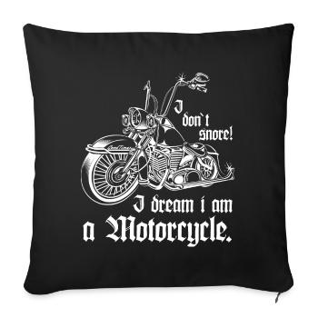 I dont snore - I dream i am a Motorcycle - Sofa pillowcase 17,3'' x 17,3'' (45 x 45 cm) - black - Front