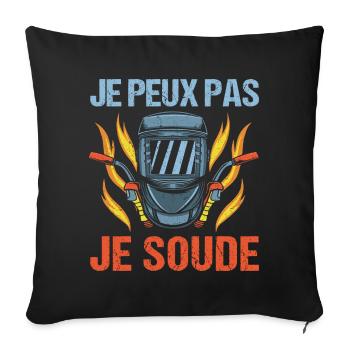Je peux pas je soude humour soudeur cadeau - Housse de coussin décorative 45 x 45 cm - noir - Devant