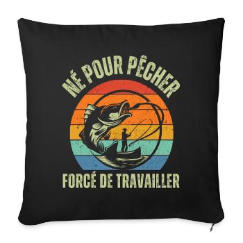 Né pour pêcher humour pêcheur cadeau pêche vintage - Housse de coussin décorative 45 x 45 cm - noir - Devant