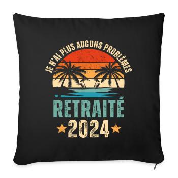 Retraité 2024 humour retraite cadeau pour retraité - Housse de coussin décorative 45 x 45 cm - noir - Devant