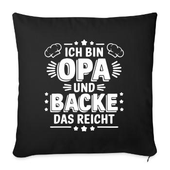 Ich bin Opa und backe lustiger Opa Bäcker Spruch - Sofakissenbezug 45 x 45 cm - Schwarz - Vorne