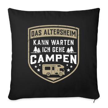 DAS ALTERSHEIM KANN WARTEN ICH GEHE CAMPEN - Sofakissenbezug 45 x 45 cm - Schwarz - Vorne