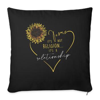 Jesus is not a religion but a relationship - Sofa pillowcase 17,3'' x 17,3'' (45 x 45 cm) - black - Front