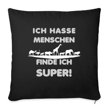 MENSCHEN SIND DOOF TIERLIEB - Sofakissenbezug 45 x 45 cm - Schwarz - Vorne