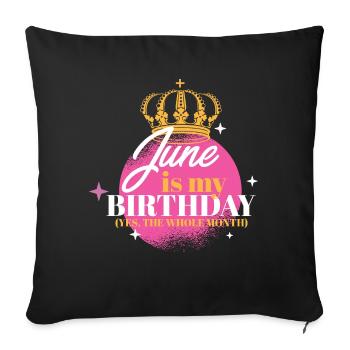 June Is My Birthday Yes The Whole Month Born in - Sofa pillowcase 17,3'' x 17,3'' (45 x 45 cm) - black - Front