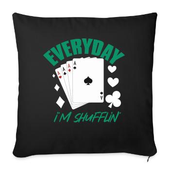 Poker Alltag: Jeden Tag Mische Ich! - Sofakissenbezug 45 x 45 cm - Schwarz - Vorne
