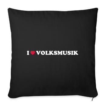 I LOVE VOLKSMUSIK - Sofakissenbezug 45 x 45 cm - Schwarz - Vorne
